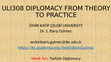 Research paper thumbnail of ULI 308 Diplomacy from Theory to Practice - Week 10 - Turkish Diplomacy from the Ottoman Empire to Turkish Republic