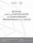 Research paper thumbnail of Manual para la certificación de Comunidades Promotoras de la salud