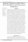 Research paper thumbnail of Epistemic Pluralism in Public Policy: The Critical Theory and Neuroscience Perspectives