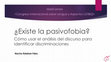 Research paper thumbnail of ¿Existe la pasivofobia? Cómo usar el análisis del discurso para identificar discriminaciones