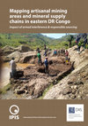 Research paper thumbnail of Mapping artisanal mining areas and mineral supply chains in eastern DR Congo: Impact of armed interference & responsible sourcing