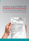 Research paper thumbnail of Actas electorales observadas en las Elecciones Generales: análisis de sus escenarios y actores. Lima: ONPE, 2012