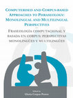 Research paper thumbnail of Computerised and Corpus-based Approaches to Phraseology: Monolingual and Multilingual Perspectives (Full papers) - Fraseología computacional y basada en corpus: perspectivas monolingües y multilingües (Trabajos completos)