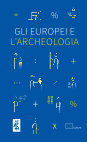 Research paper thumbnail of Gli Europei e l'archeologia