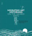 Research paper thumbnail of Migrating Art Historians on the Sacred Ways.
Reconsidering Medieval French Art through the Pilgrim's Body