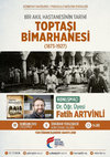 Research paper thumbnail of Bir Akıl Hastanesinin Tarihi: Toptaşı Bimarhanesi (1873-1927)