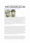 Research paper thumbnail of Sólo caminaba por ahí