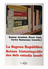 Research paper thumbnail of La Segona República. Un balanç historiogràfic des dels estudis locals (Ramon Arnabat, Oscar Jané & Carles Santacana, coords.), Editorial Afers, Catarroja-Barcelona, 2019.