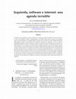 Research paper thumbnail of Izquierda, software e internet: una agenda invisible