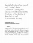 Research paper thumbnail of Rent Collection Courtyard and Venice’s Rent Collection Courtyard: Disputed Authorship in the Contexts of the Cultural Revolution and Postmodern Society