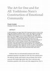 Research paper thumbnail of The Art for One and for All: Yoshitomo Nara’s Construction of Emotional Community