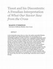 Research paper thumbnail of Tissot and his Discontents: A Freudian Interpretation of What Our Savior Saw from the Cross