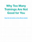 Research paper thumbnail of Why Too Many Trainings Are Not Good for You