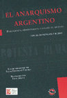 Research paper thumbnail of El anarquismo argentino: bibliografía, hemerografía y fondos de archivo