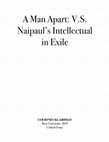 Research paper thumbnail of A Man Apart: V. S. Naipaul's Intellectual in Exile