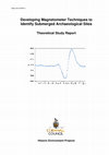 Research paper thumbnail of Developing Magnetometer Techniques to Identify Submerged Archaeological Sites Theoretical Study Report Historic Environment Projects