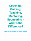 Research paper thumbnail of Coaching, Guiding, Teaching, Mentoring, Sponsoring - What's the Difference