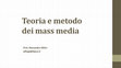 Research paper thumbnail of Teoria e metodo dei mass media_McLuhan e Castells 2018-2019