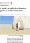 Research paper thumbnail of A “queda” de Anakin Skywalker sob o prisma do estoicismo epictetiano