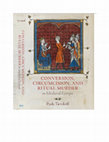 Research paper thumbnail of Conversion, Circumcision and Ritual Murder in Medieval Europe (Philadelphia: University of Pennsylvania Press, Middle Ages Series, 2020)