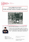 Research paper thumbnail of "Children Run Riot": Punk Art between Power and Play