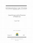 Research paper thumbnail of Armed Groups and the Protection of Health Care (95 International Law Studies, 2019), 226-243