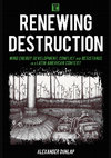 Research paper thumbnail of Renewing Destruction: Wind Energy Development, Conflict and Resistance in a Latin American Context