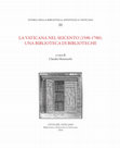 Research paper thumbnail of Storia della Biblioteca Apostolica Vaticana III. La Vaticana nel Seicento (1590-1700): una biblioteca di biblioteche