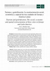 Research paper thumbnail of Turismo y gentrificación. La reestructuración social, económica y espacial de tres iudades de Europa y América Latina