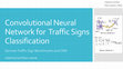 Research paper thumbnail of Convolutional Neural Networks for Traffic Signs Classification