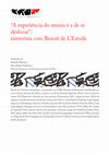 Research paper thumbnail of “A experiência do museu é a de se deslocar”: entrevista com Benoît de L’Estoile