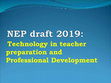 Research paper thumbnail of Technology in teacher preparation and Professional Development