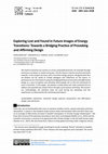 Research paper thumbnail of Exploring Lost and Found in Future Images of Energy Transitions: Towards a Bridging Practice of Provoking and Affirming Design