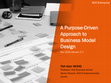 Research paper thumbnail of A Purpose-Driven Approach to Business Model Design Dec 2018 (Version 2.7