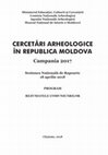 Research paper thumbnail of Cercetări arheologice în Republica Moldova: Campania 2017 [Archaeological research in the Republic of Moldova: Season 2017]