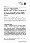 Research paper thumbnail of PASSIVE-AGGRESSIVE RESISTANCE AGAINST APARTHEID AT THE FEDERAL THEOLOGICAL SEMINARY OF SOUTHERN AFRICA