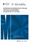 Research paper thumbnail of ADDRESSING DISCRIMINATION THROUGH INDIVIDUAL ENFORCEMENT: A CASE STUDY OF VICTORIA