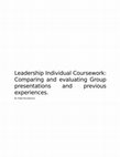 Research paper thumbnail of Leadership Individual Coursework: Comparing and evaluating Group presentations and previous experiences