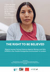 Research paper thumbnail of The right to be believed: migrant women facing Violence Against Women and Girls (VAWG) in the 'hostile immigration environment' in London