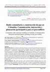 Research paper thumbnail of Radio comunitaria y construcción de paz en Colombia. Comunicación, interacción y planeación participativa para el posconflicto