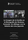 Research paper thumbnail of La imagen de la familia en la filmografía de Hirokazu Koreeda. Un diálogo con la historia del cine japonés