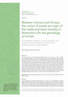 Research paper thumbnail of Between πόλεμος and δύναμις. The notion of power as origin of the noble and slave morality in Nietzsche’s On the genealogy of morals