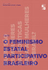 Research paper thumbnail of MATOS & ALVAREZ _ O Feminismo estatal participativo brasileiro Vol 1