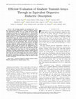 Research paper thumbnail of Efficient Evaluation of Gradient Transmit-Arrays Through an Equivalent Dispersive Dielectric Description