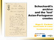 Research paper thumbnail of Schuchardt's archive and the 'lost' Asian-Portuguese creoles