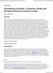 Research paper thumbnail of "Orientalizing Socialism: Architecture, Media, and the Representations of Eastern Europe" http://doi.org/10.5334/ah.273