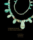 Research paper thumbnail of La parure en callaïs (variscite et turquoise), au Néolithique, dans la moitié nord de la France. Corpus et contextes. In : Callaïs - La parure en callaïs (variscite, turquoise) du Néolithique européen, Carnac 1-2 avril 2015. Oxford : Archaeopress ed., p. 255-331.