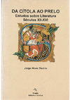 Research paper thumbnail of DA CÍTOLA AO PRELO - Estudos sobre Literatura Séculos XII-XVI, Autor: Jorge Alves Osório, Editores: Isabel Morujão, José Carlos Miranda, Luís Sá Fardilha e Zulmira C. Santos - Granito, Editores e Livreiros, Porto, 1998