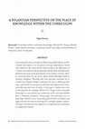 Research paper thumbnail of A POLANYIAN PERSPECTIVE ON THE PLACE OF KNOWLEDGE WITHIN THE CURRICULUM