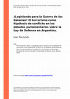 Research paper thumbnail of ¿Legislando para la Guerra de las Galaxias? El terrorismo como hipótesis de conflicto en los debates parlamentarios sobre la Ley de Defensa en Argentina.